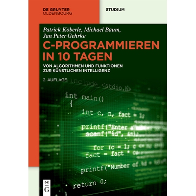预订 C-Programmieren in 10 Tagen: Von Algorithmen Und Funktionen Zur Künstlichen Intelligenz 9783111660882