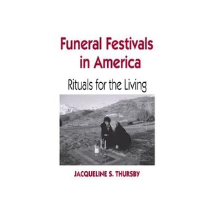 美国葬礼节：礼为活人 9780813123806 for the Rituals Festivals America 丛书 预订 Living Funeral