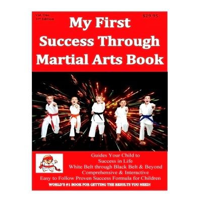 预订 My First Success Through Martial Arts Book 3rd Edition: Success for Child through Positive Professional Martial Art