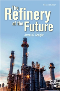 【预订】The Refinery of the Future