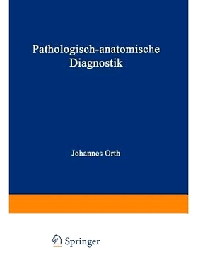 预订 Pathologisch-Anatomische Diagnostik: Nebst Anleitung Zur Ausführung Von Obduktionen Sowie Von Pathologisch-Histolo
