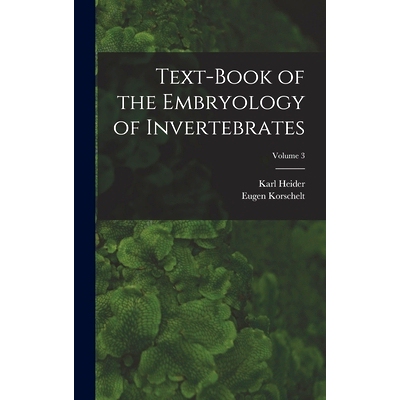 预订 Text-Book of the Embryology of Invertebrates; Volume 3: 9781017640687