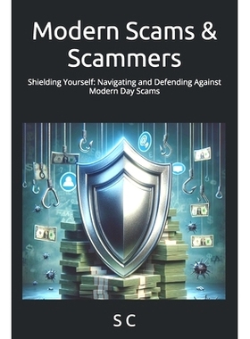 预订 Modern Scams & Scammers: Shielding Yourself: Navigating and Defending Against Modern Day Scams: 9798324770815