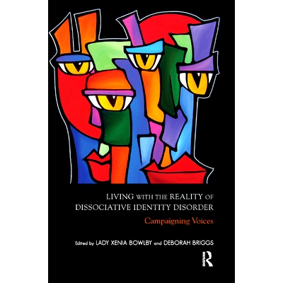 预订 Living with the Reality of Dissociative Identity Disorder: Campaigning Voices: 9780367325404