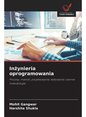 预订 Inzynieria oprogramowania: Procesy, metryki, projektowanie, testowanie i zwinne metodologie: 9786209095566
