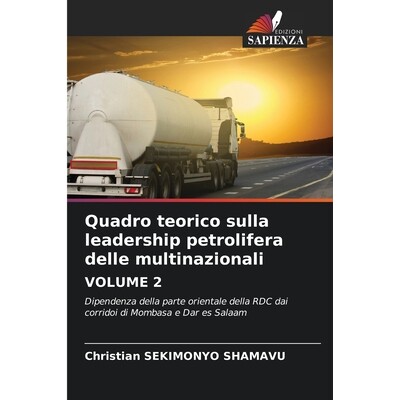 预订 Quadro teorico sulla leadership petrolifera delle multinazionali VOLUME 2: 9786209293757