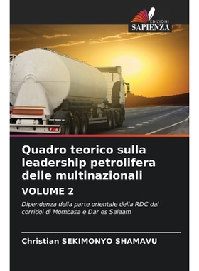 预订 Quadro teorico sulla leadership petrolifera delle multinazionali VOLUME 2: 9786209293757