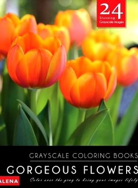 预订 Gorgeous Flowers: Grayscale coloring books: Color over the gray to bring your images lifely with 24 stunning graysc