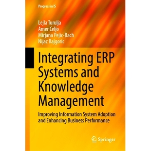 预订 Integrating ERP Systems and Knowledge Management: Improving Information System Adoption and Enhancing Business Perf