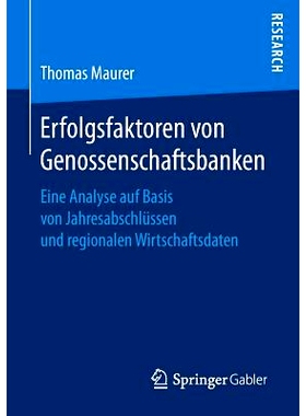 预订 Erfolgsfaktoren von Genossenschaftsbanken: Eine Analyse auf Basis von Jahresabschlüssen und regionalen Wirtschafts
