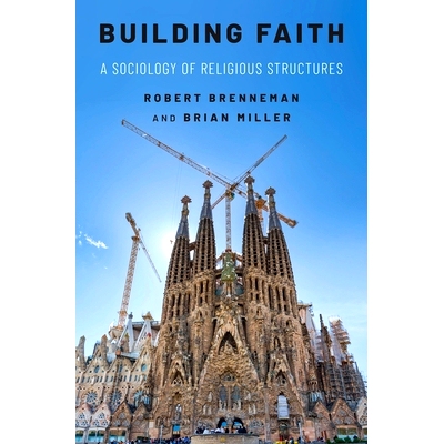 预订 Building Faith: A Sociology of Religious Structures 构建信念：宗教结构的社会学: 9780190883447