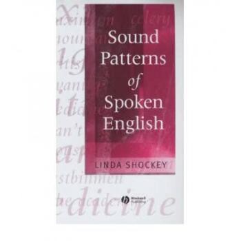 预订 Sound Patterns of Spoken English 英语口语的语音模式（精装）: 9780631230793