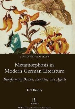 [预订]Metamorphosis in Modern German Literature: Transforming Bodies, Identities and Affects 9781909662841