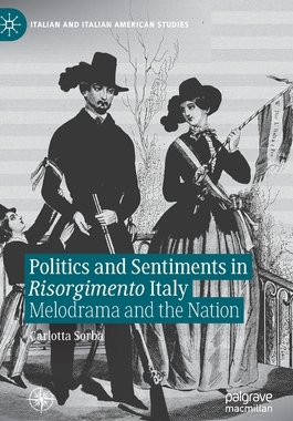 【预订】Politics and Sentiments in Risorgimento Italy 9783030697310