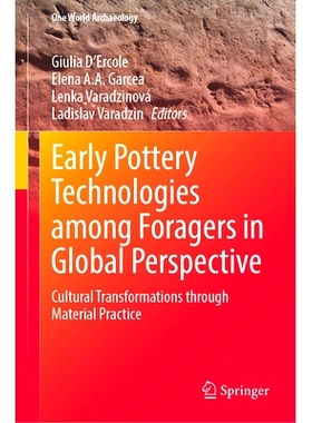 预订 Early Pottery Technologies among Foragers in Global Perspective: Cultural Transformations through Material Practice