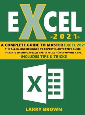 [预订]Excel 2021: A Complete Step-by-Step Illustrative Guide from Beginner to Expert. Includes Tips & Tric 9781801886178