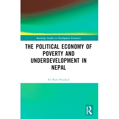 预订 The Political Economy of Underdevelopment and Poverty in Nepal: 9781032418001