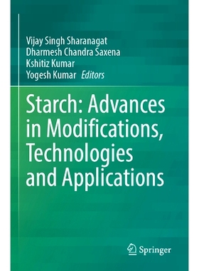 预订 Starch: Advances in Modifications, Technologies and Applications 淀粉：改性、技术与应用进展: 9783031358456