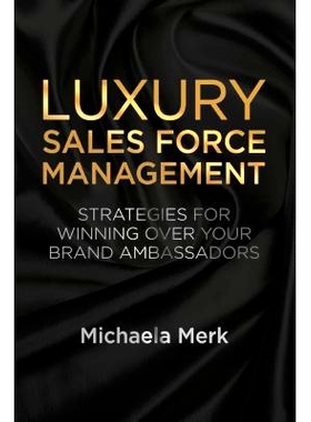 预订 Luxury Sales Force Management: Strategies for Winning Over Your Brand Ambassadors: 9781349467310