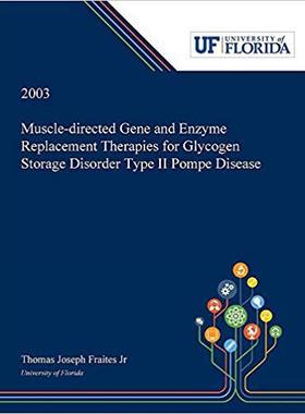 【预售】Muscle-directed Gene and Enzyme Replacement Therapies for Glycogen Storage Disorder Type II Pompe Disease