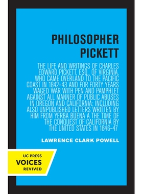 预订 Philosopher Pickett: The Life and Writings of Charles Edward Pickett, Esq., of Virginia, Who Came Overland to the P