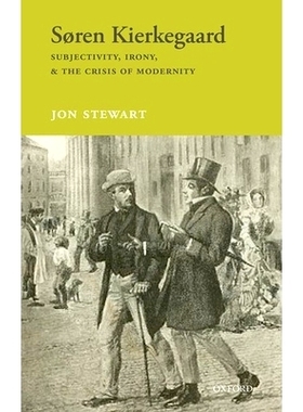 预订 Soren Kierkegaard: Subjectivity, Irony, & the Crisis of Modernity 索伦·克尔凯郭尔：主体性，反讽和现代性的危机: 978