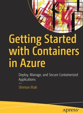 【预订】Getting Started with Containers in Azure: Deploy, Manage, and Secure Containerized Applications