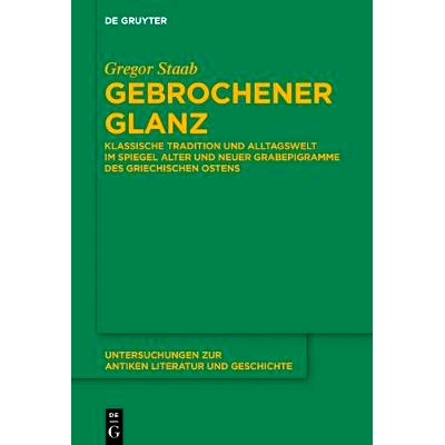 预订 Gebrochener Glanz: Klassische Tradition und Alltagswelt im Spiegel neuer und alter Grabepigramme des griechischen O