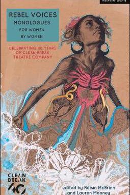 【预订】Rebel Voices: Monologues for Women by Women:Celebrating 40 Years of Clean Break Theatre Company