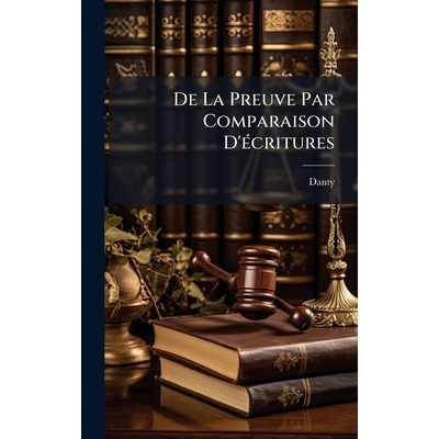 预订 De La Preuve Par Comparaison D’Ã(c)critures: 9781024304459