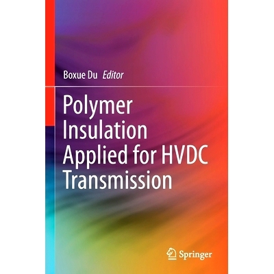 预订 Polymer Insulation Applied for Hvdc Transmission: 9789811597336