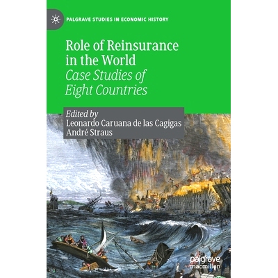 预订 Role of Reinsurance in the World: Case Studies of Eight Countries 再保险在世界上的作用：8个国家的案例研究: 97830307