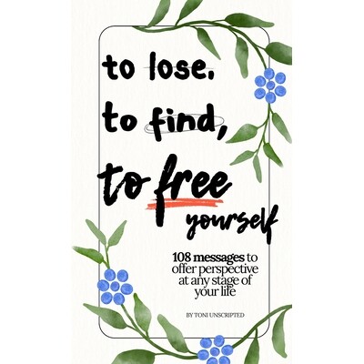预订 To Lose, To Find, To Free Yourself: 108 Messages To Offer Perspective At Any Stage Of Your Life 9781105974205