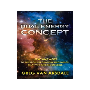 [预订]The Dual Energy Concept: New Answers to Questions in Quantum Mechanics, Relativity and the Universe 9781648952579