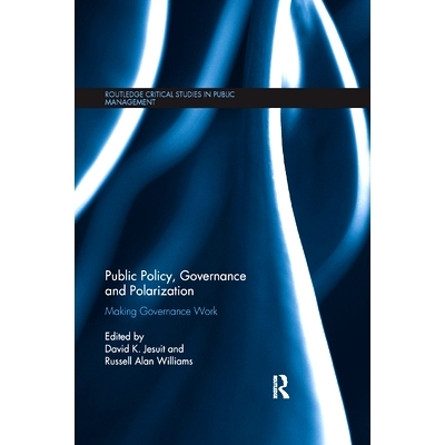 预订 Public Policy, Governance and Polarization: Making Governance Work: 9780367878351