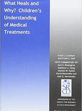 【预售】What Heals And Why? ChildrenS Under...