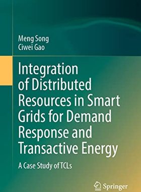 【预订】Integration of Distributed Resources in Smart Grids for Demand Response and Transactive Energy 9789811671692