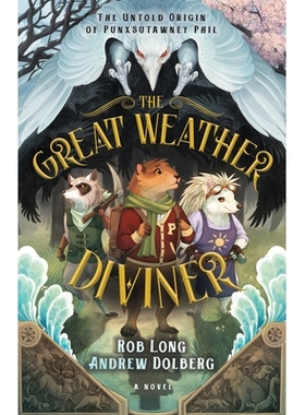 预订 The Great Weather Diviner: The Untold Origin of Punxsutawney Phil 伟大的天气预报员: 9781636981628