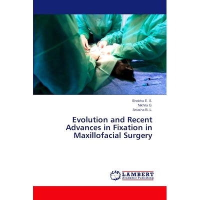 预订 Evolution and Recent Advances in Fixation in Maxillofacial Surgery: 9786207469086