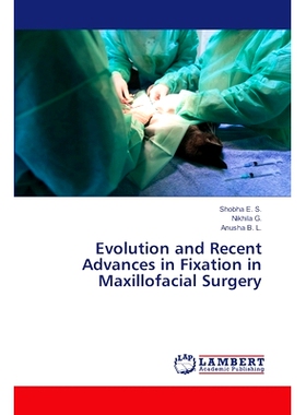 预订 Evolution and Recent Advances in Fixation in Maxillofacial Surgery: 9786207469086