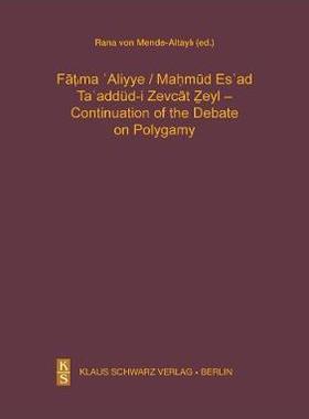 [预订]Ta’addüd-i Zevcat Zeyl - Continuation of the Debate on Polygamy. 9783879973767
