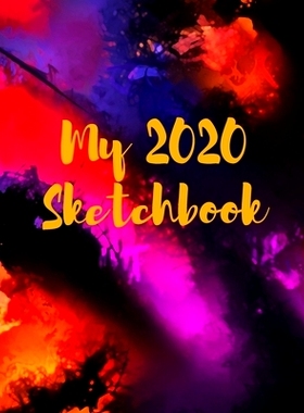 预订 My 2020 Sketchbook: Spectacular 2020 Design! Trendy Awesome, High Quality Sketchbook Drawing Pad Paper for Your Mos