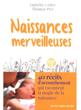 预订 Naissances merveilleuses : 40 récits d’accouchement qui racontent la magie de la naissance 奇妙的诞生：40个诞生故