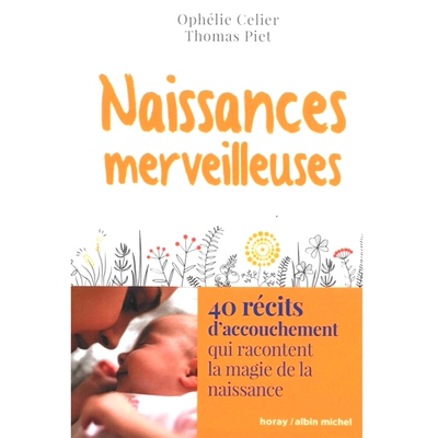 预订 Naissances merveilleuses : 40 récits d’accouchement qui racontent la magie de la naissance 奇妙的诞生：40个诞生故
