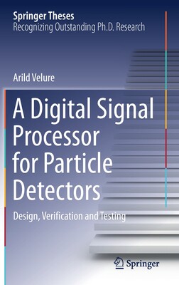 【预订】A Digital Signal Processor for Particle Detectors