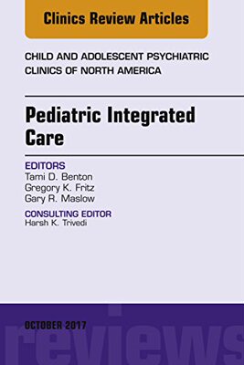 【预订】Pediatric Integrated Care, An Issue of Child and Adolescent Psychiatric Clinics of North America