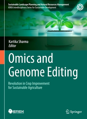 预订 Omics and Genome Editing: Revolution in Crop Improvement for Sustainable Agriculture 组学与基因组编辑：促进可持续农