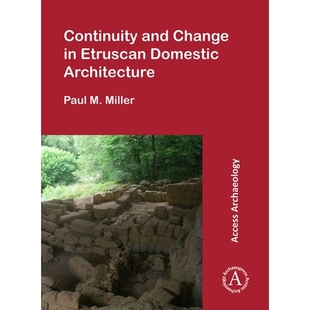 预订 Continuity and Change in Etruscan Domestic Architecture 伊特鲁里亚家庭建筑的连续性与变化: 9781784915803