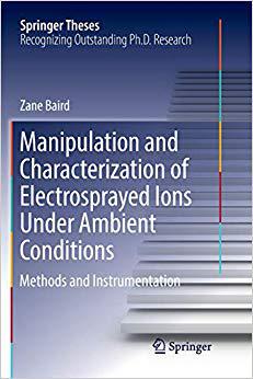 【预售】Manipulation and Characterization of Electrosprayed Ions Under Ambient Conditions: Methods and Instrumenta...