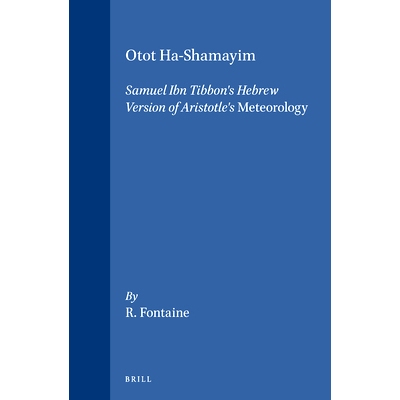 预订 Otot Ha-Shamayim: Samuel Ibn Tibbon’s Hebrew Version of Aristotle’s Meteorology. A Critical Edition, with Introdu